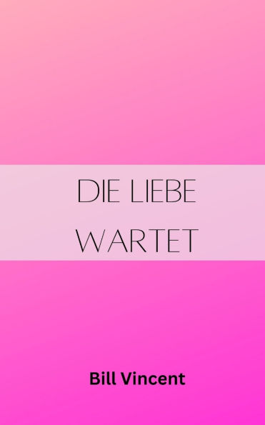 Die Liebe wartet