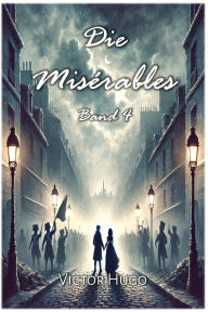 Title: Die Misï¿½rables: Band 4, Author: Victor Hugo