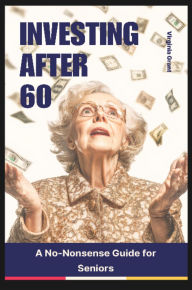 Title: A Seniors Guide to YouTube: How to Build Your YouTube Channel in Retirement, Author: Virginia Grant
