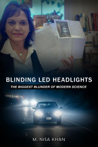 Title: Blinding LED Headlights, Author: M. NISA KHAN