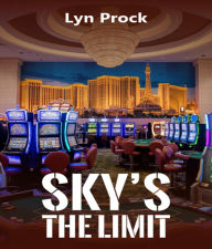 Title: SKY'S THE LIMIT, Author: LYN PROCK