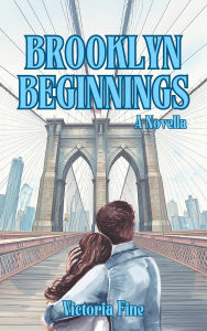 Title: Brooklyn Begininngs: A Novella, Author: Victoria Fine