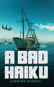 Title: A Bad Haiku, Author: Lanning Russell