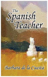 Title: The Spanish Teacher, Author: Barbara de la Cuesta