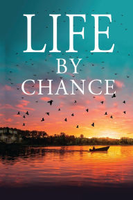Title: Life by Chance, Author: John Graves