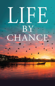 Title: LIFE BY CHANCE, Author: JOHN GRAVES
