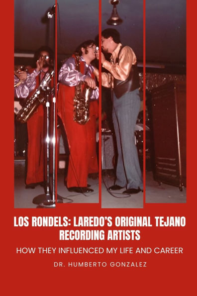 Los Rondels: How they influenced my life and career