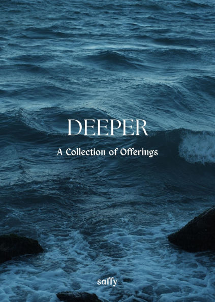 Deeper: A Collection of Offerings