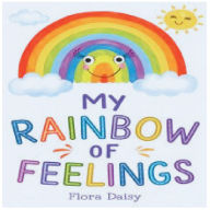 Title: My Rainbow of Feelings, Author: Flora Daisy
