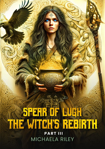 Spear of Lugh: The Witch's Rebirth - Part III