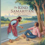 The Kind Samaritan: Bible Parable Bedtime Stories of Love and Care