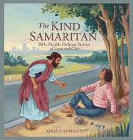 Title: The Kind Samaritan: Bible Parable Bedtime Stories of Love and Care, Author: Grace Summers