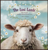 Title: The Lost Lamb: Bible Parable Bedtime Stories of God's Love, Author: Grace Summers