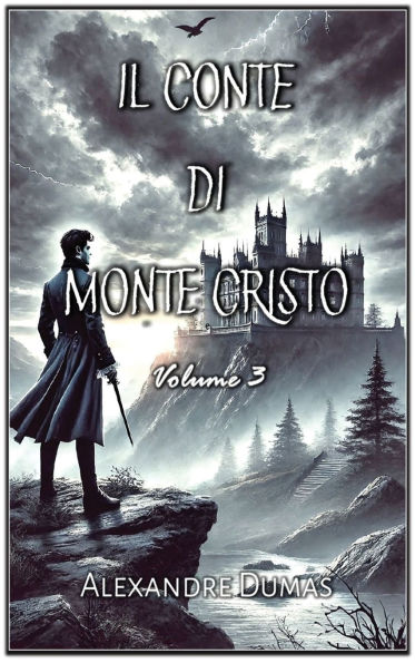 Il Conte di Monte Cristo: Volume 3