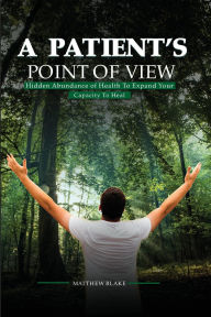 Title: A Patient's Point of View, Author: Matthew Blake