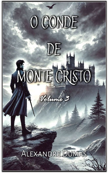 O Conde de Monte Cristo: Volume 3