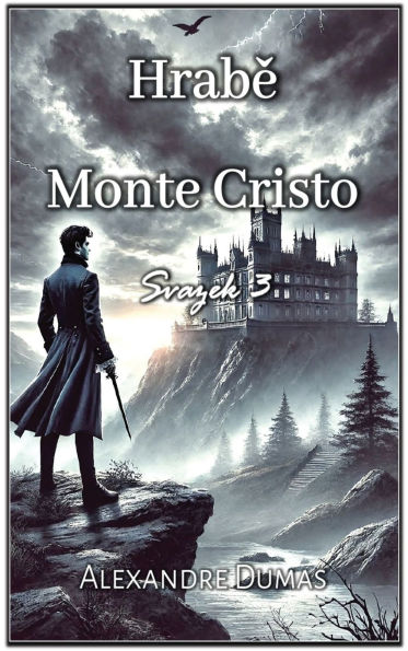 Hrabě Monte Cristo: Svazek 3