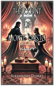 The Count of Monte Cristo: Volume 4