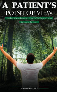 Title: A Patient's Point of View, Author: Matthew Blake