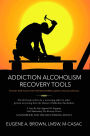 ADDICTION ALCOHOLISM TOOLS FOR RECOVERY