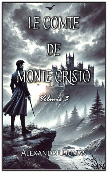 Le Comte de Monte Cristo: Volume 3