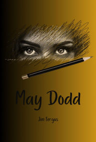 Title: May Dodd, Author: Jim Fergus