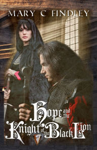 Title: Hope and the Knight of the Black Lion, Author: Mary C Findley