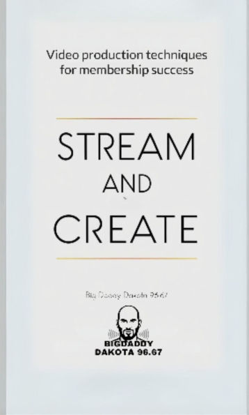 Stream and Create: Video Production Techniques for Membership Success
