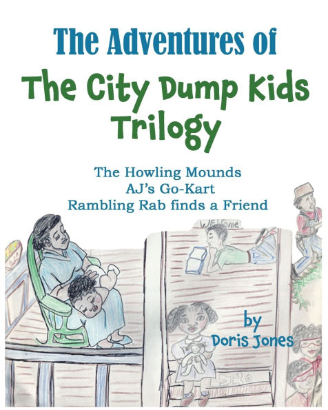 The Adventures of the City Dump Kids Trilogy