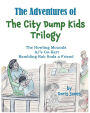 The Adventures of the City Dump Kids Trilogy