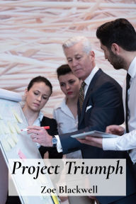 Title: Project Triumph: Orchestrating Operational Excellence for Peak Performance, Author: Zoe Blackwell