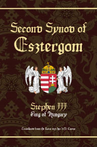 Title: Second Synod of Esztergom, Author: Stephen III King of Hungary