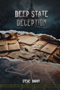 Title: Deep State Deception, Author: Steve Barry