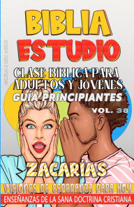 Title: Clase Bï¿½blica para Adultos y Jï¿½venes Guï¿½a Principiantes - Zacarï¿½as: Visiones de Esperanza para Hoy, Author: Guillermo Doris McBride