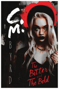 Title: The Bitter and The Bold, Author: Crysta Byrd