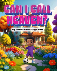 Title: ¿PUEDO LLAMAR AL CIELO?, Author: Jeanette Bass Trigo MSW