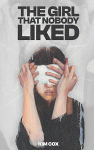 Title: The Girl That Nobody Liked, Author: Kim Cox