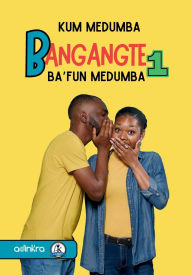 Title: Bagangtï¿½ 1: Bafun Mendumba, Author: Kum Medumba