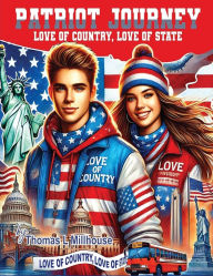 Title: Patriot Journey: Love of Country, Love of State, Author: Thomas L Millhouse