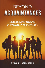 Title: Beyond Acquaintances, Author: Vernon  J. DeFlanders