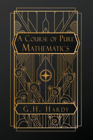 Title: A Course of Pure Mathematics, Author: G H Hardy