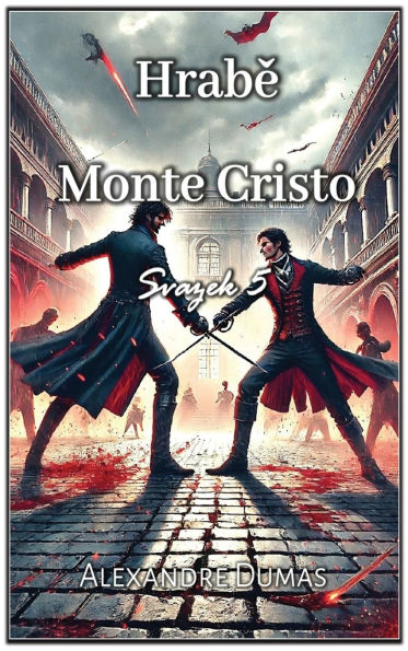 Hrabě Monte Cristo: Svazek 5