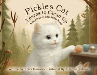 Title: Pickles Cat Learns to Clean Up, Author: Kerry Howard