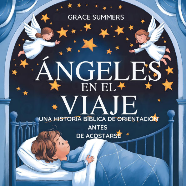 Ángeles En El Viaje: Una historia bíblica de orientación antes de acostarse