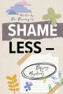 Shameless: Defying Negativity