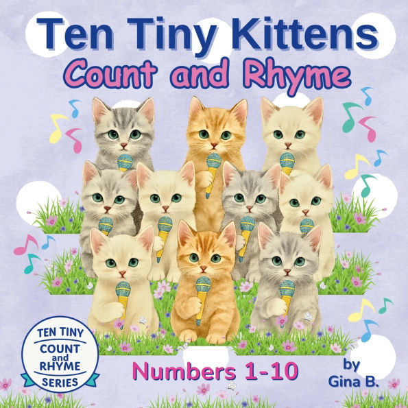 Ten Tiny Kittens Count and Rhyme