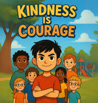 Title: Kindness is Courage, Author: C S Duncan
