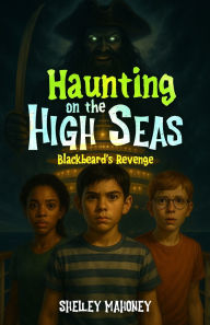 Title: Haunting on the High Seas: Blackbeard's Revenge, Author: Shelley Mahoney