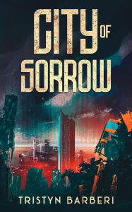 Title: City Of Sorrow, Author: Tristyn Barberi