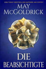 Title: Die Beabsichtigte, Author: May McGoldrick